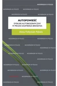 Autopowieść. Dyskurs autobiograficzny w prozie Kazimierza Brandysa - tantis.pl