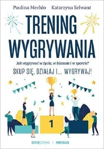 Trening wygrywania. Jak wygrywać w życiu - tantis.pl