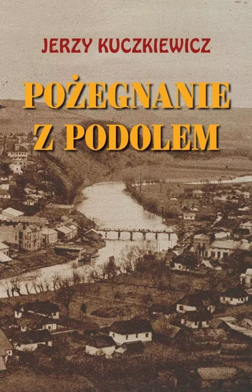 Pożegnanie z Podolem Wspomnienia - tantis.pl