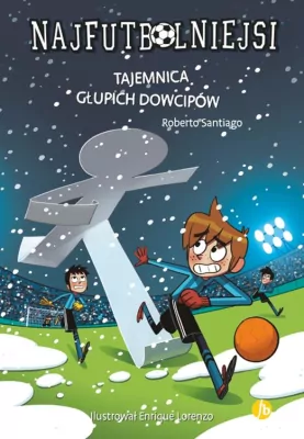 Tajemnica głupich dowcipów. Najfutbolniejsi. Tom 11