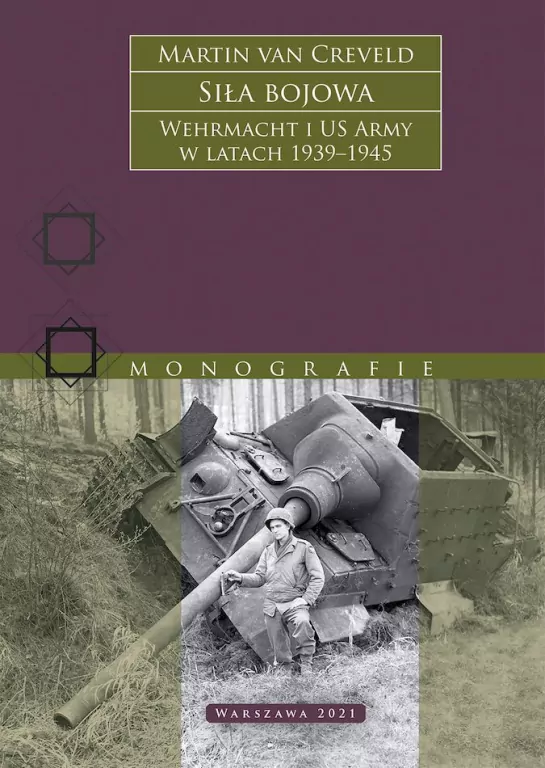 Siła bojowa. Wehrmacht i US Army w latach 1939–1945 - tantis.pl