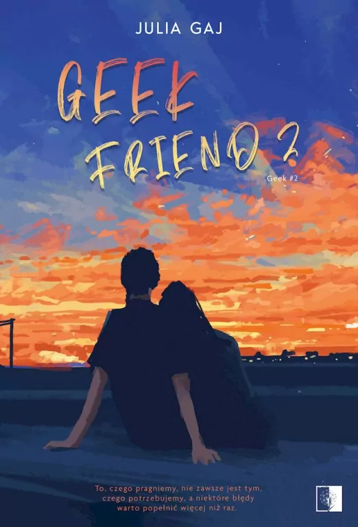 Geek Friend 2. Geek. Tom 2 - tantis.pl