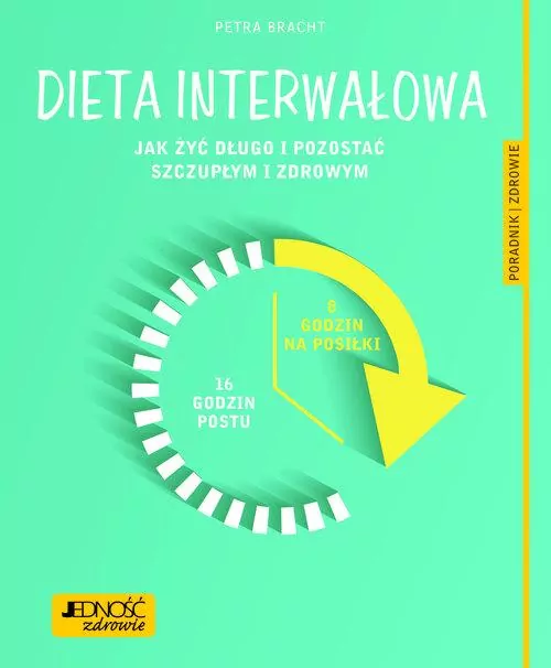Dieta interwałowa. Jak żyć długo i pozostać szczupłym i zdrowym - tantis.pl