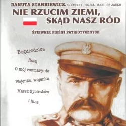 Danuta Stankiewicz. Nie rzucim ziemi, skąd nasz ród + CD