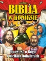 Biblia w komiksie. Opowieść o Bogu i wielkich bohaterach - tantis.pl