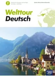 Welttour Deutsch 1. Podręcznik do języka niemieckiego dla liceów i techników