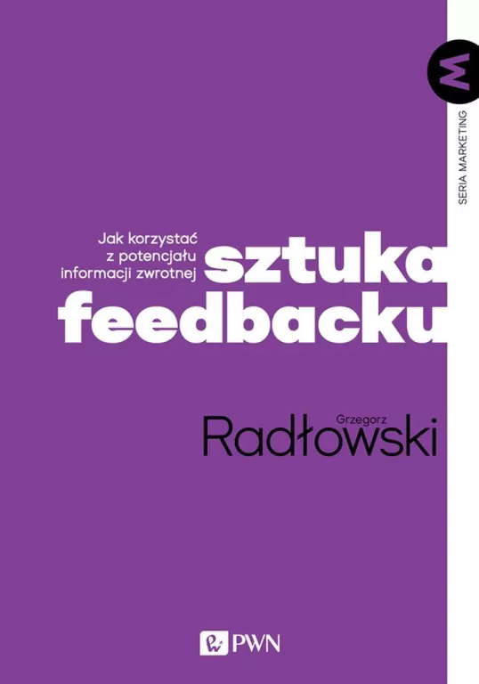 Sztuka feedbacku. Jak korzystać z potencjału informacji zwrotnej - tantis.pl