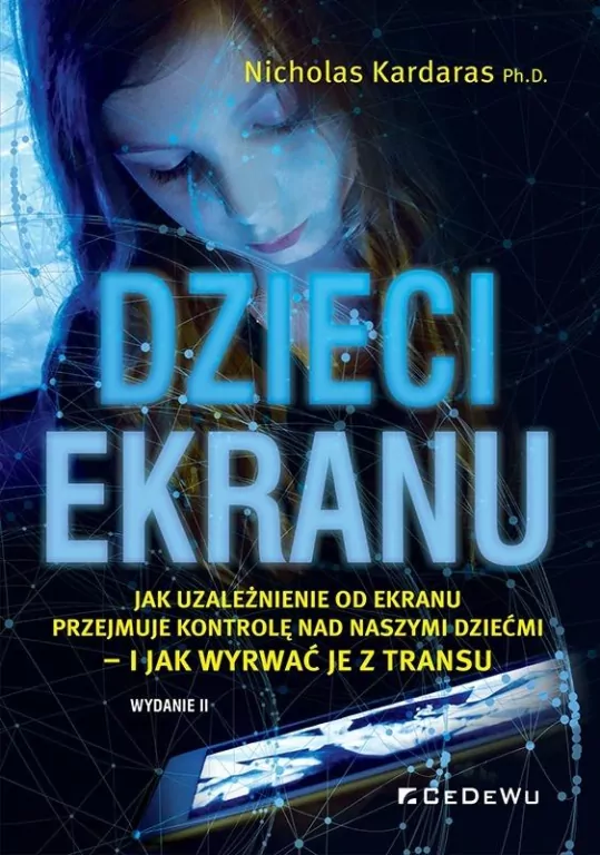 Dzieci ekranu . Jak uzależnienie od ekranu... - tantis.pl