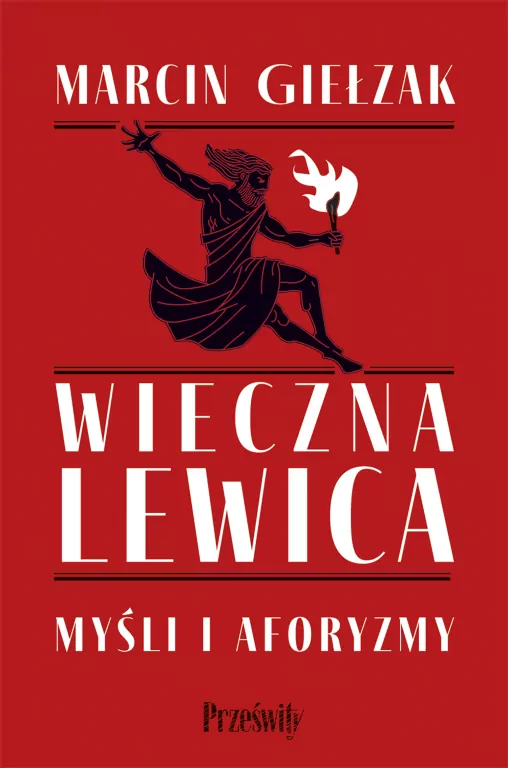 Wieczna lewica. Myśli i aforyzmy - tantis.pl