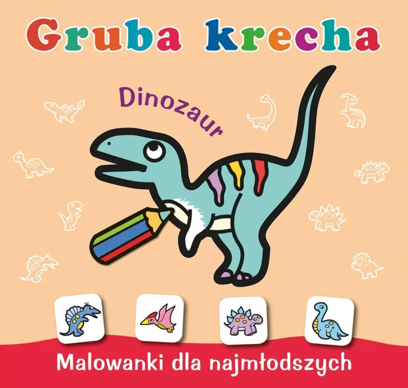 Dinozaur. Gruba krecha. Malowanki dla najmłodszych - tantis.pl