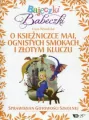 Bajeczki Babeczki Część 7 O księżniczce Mai, ognistych smokach i złotym kluczu - tantis.pl