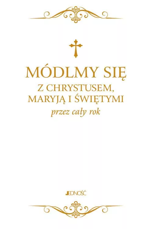 Módlmy się z Chrystusem, Maryją i świętymi przez cały rok - tantis.pl