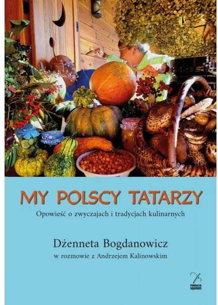 My polscy Tatarzy. Opowieść o zwyczajach i tradycjach kulinarnych - tantis.pl
