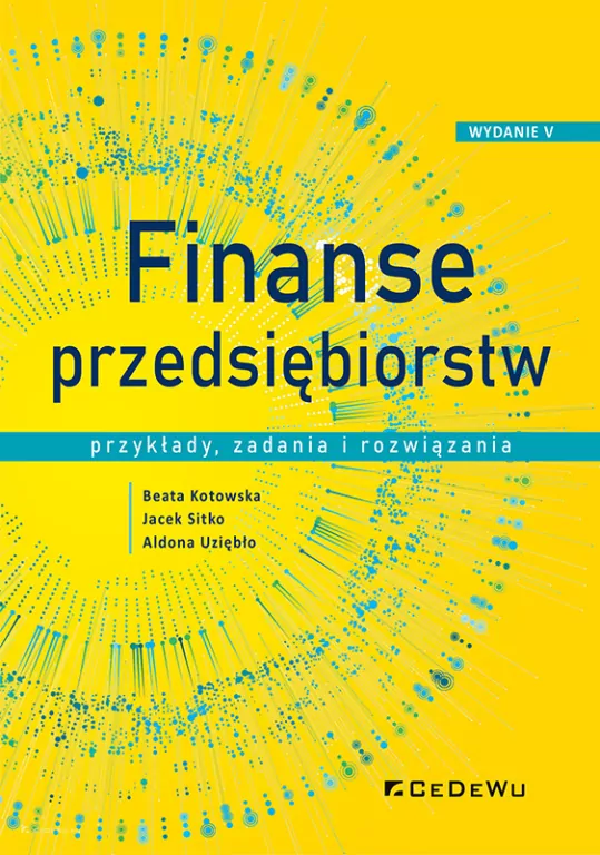 Finanse przedsiębiorstw. Przykłady, zadania i rozwiązania - tantis.pl