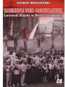 Tajemnice Ziem Odzyskanych. Lwówek Śląski... - tantis.pl