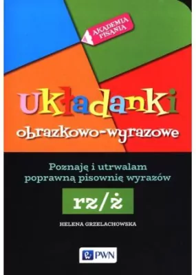 Układanki obrazkowo-wyrazowe. Rz/ż