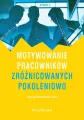 Motywowanie pracowników zróżnicowanych pokoleniowo - tantis.pl