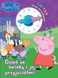 Peppa Pig. TIK TAK. Czas na zabawę! cz. 1 Dzień ze świnką i jej przyjaciołmi!