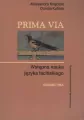 Prima Via. Wstępna nauka języka łacińskiego - tantis.pl