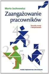 Zaangażowanie pracowników. Sposoby oceny i motywowania