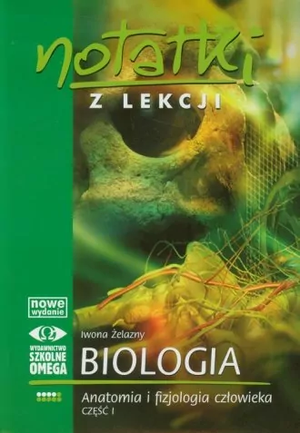 Biologia. Anatomia i fizjologia człowieka. Notatki z lekcji. Część 1 - tantis.pl