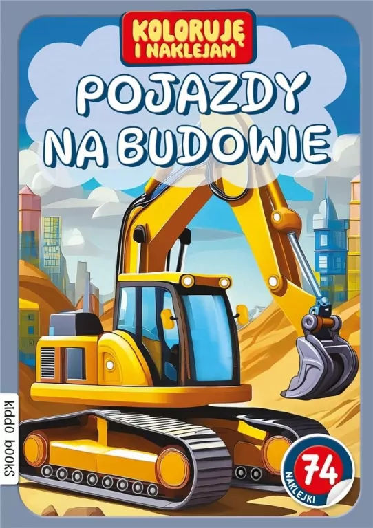Koloruję i naklejam, Pojazdy na budowie - tantis.pl