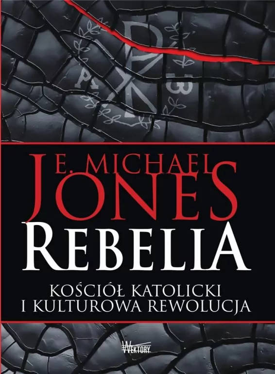 Rebelia. Kościół katolicki i kulturowa rewolucja - tantis.pl