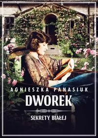 Sekrety Białej. Dworek. Tom 4 - tantis.pl