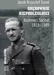 Orędownik niepodległości. Kazimierz Sabbat 1913-19