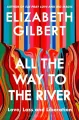 All the Way to the River. Love, Loss and Liberation - tantis.pl