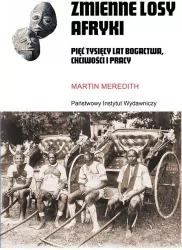 Zmienne losy Afryki. Pięć tysięcy lat bogactwa...