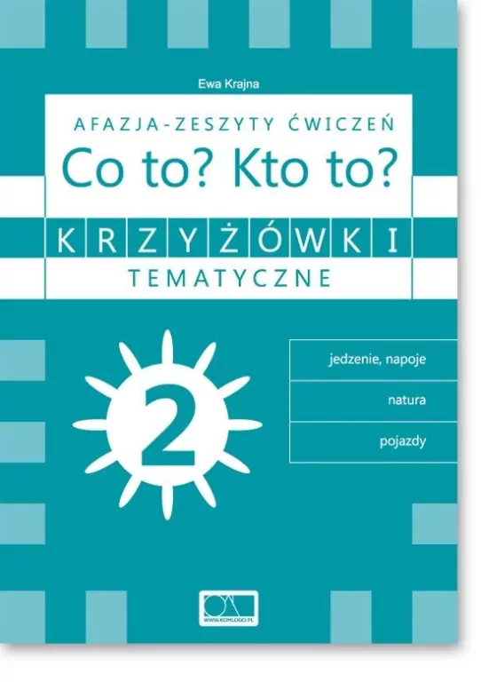 Krzyżówki tematyczne 2. Afazja - zeszyt ćwiczeń. Co to? Kto to? - tantis.pl