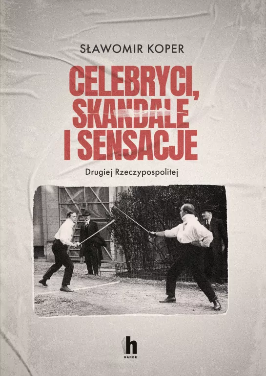 Celebryci, skandale i sensacje II Rzeczypospolitej - tantis.pl