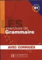 Les Exercices de Grammaire, B1, z odpowiedziami - tantis.pl
