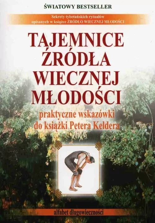Tajemnice źródła wiecznej młodości. Praktyczne wskazówki do książki Petera Keldera - tantis.pl