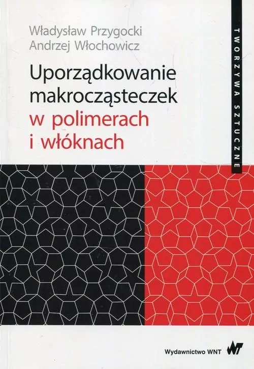 Uporządkowanie makrocząsteczek w polimerach i włóknach - tantis.pl