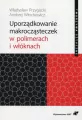 Uporządkowanie makrocząsteczek w polimerach i włóknach - tantis.pl