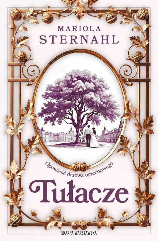 Opowieść drzewa orzechowego. Tułacze - tantis.pl