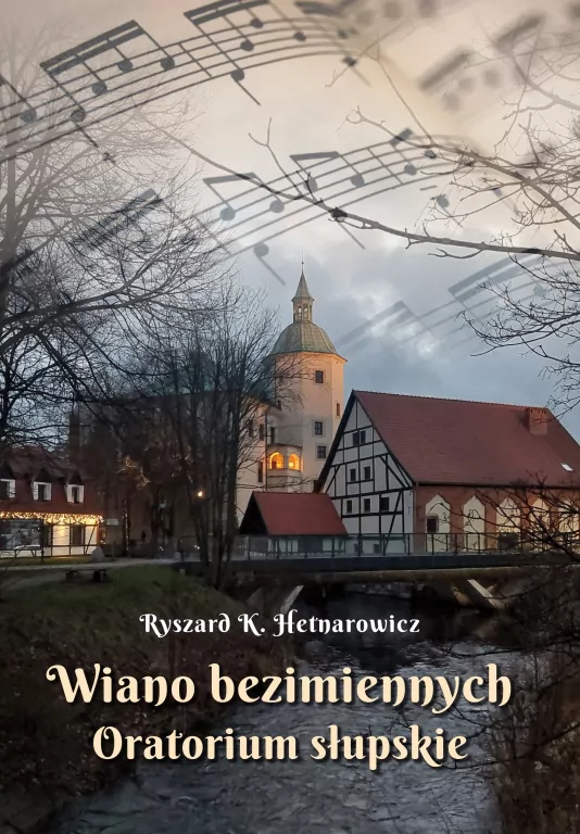 Wiano bezimiennych. Oratorium słupskie - tantis.pl