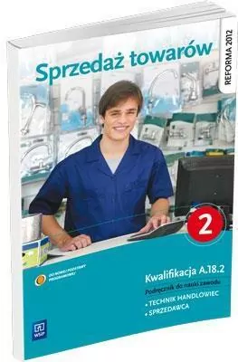 Sprzedaż towarów. Kwalifikacja A.18.2. Część 2 WSiP - tantis.pl