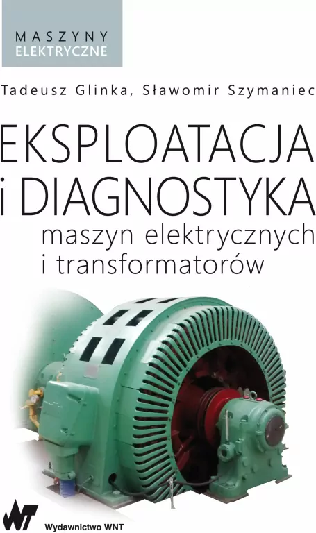 Eksploatacja i diagnostyka maszyn elektrycznych i transformatorów - tantis.pl