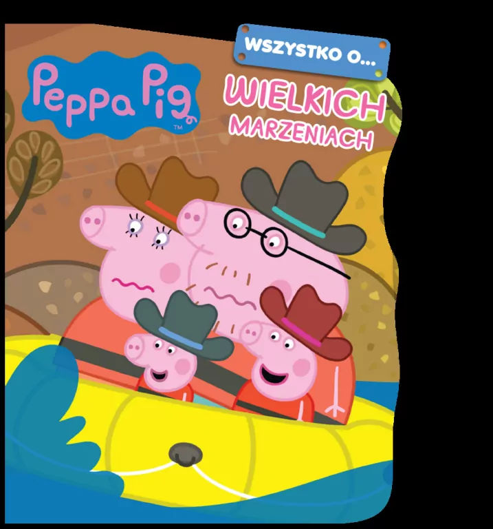 Peppa Pig. Wszystko o ... cz. 3  wielkich marzeniach - tantis.pl
