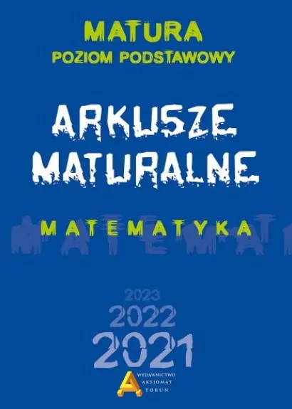 Matematyka. Arkusze Maturalne 2021 ZP - tantis.pl