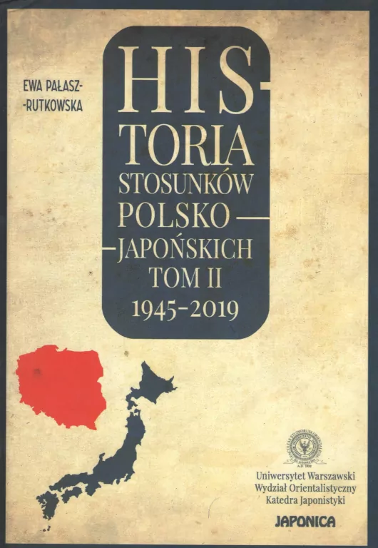 Historia stosunków polsko-japońskich. Tom II 1945-2019 - tantis.pl