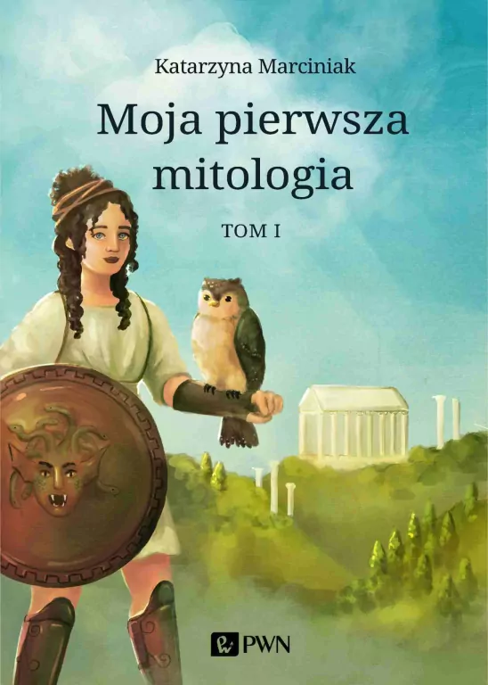 Moja pierwsza mitologia. Tom 1 - tantis.pl