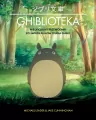 Ghiblioteka. Nieoficjalny przewodnik po świecie filmów studia Ghibli - tantis.pl