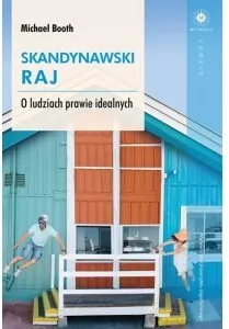 Skandynawski raj. O ludziach prawie idealnych. Mundus - tantis.pl