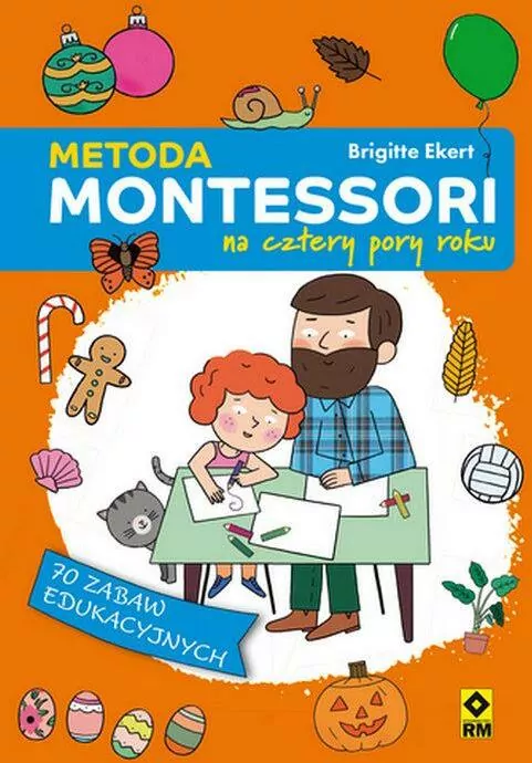 Metoda Montessori na cztery pory roku. 70 zabaw edukacyjnych - tantis.pl
