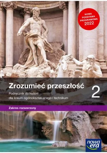 Zrozumieć przeszłość 2. Podręcznik do historii dla liceum ogólnokształcącego i technikum. Zakres rozszerzony - tantis.pl