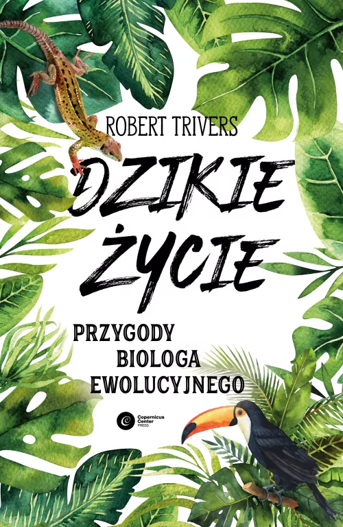 Dzikie życie. Przygody biologa ewolucyjnego - tantis.pl